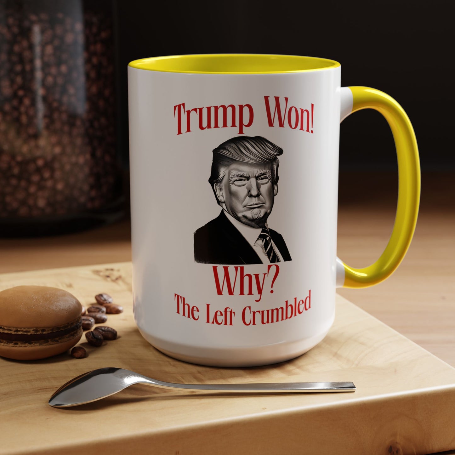 Political Accent Coffee Mug - "Trump Won! Why? The Left Crumbled"