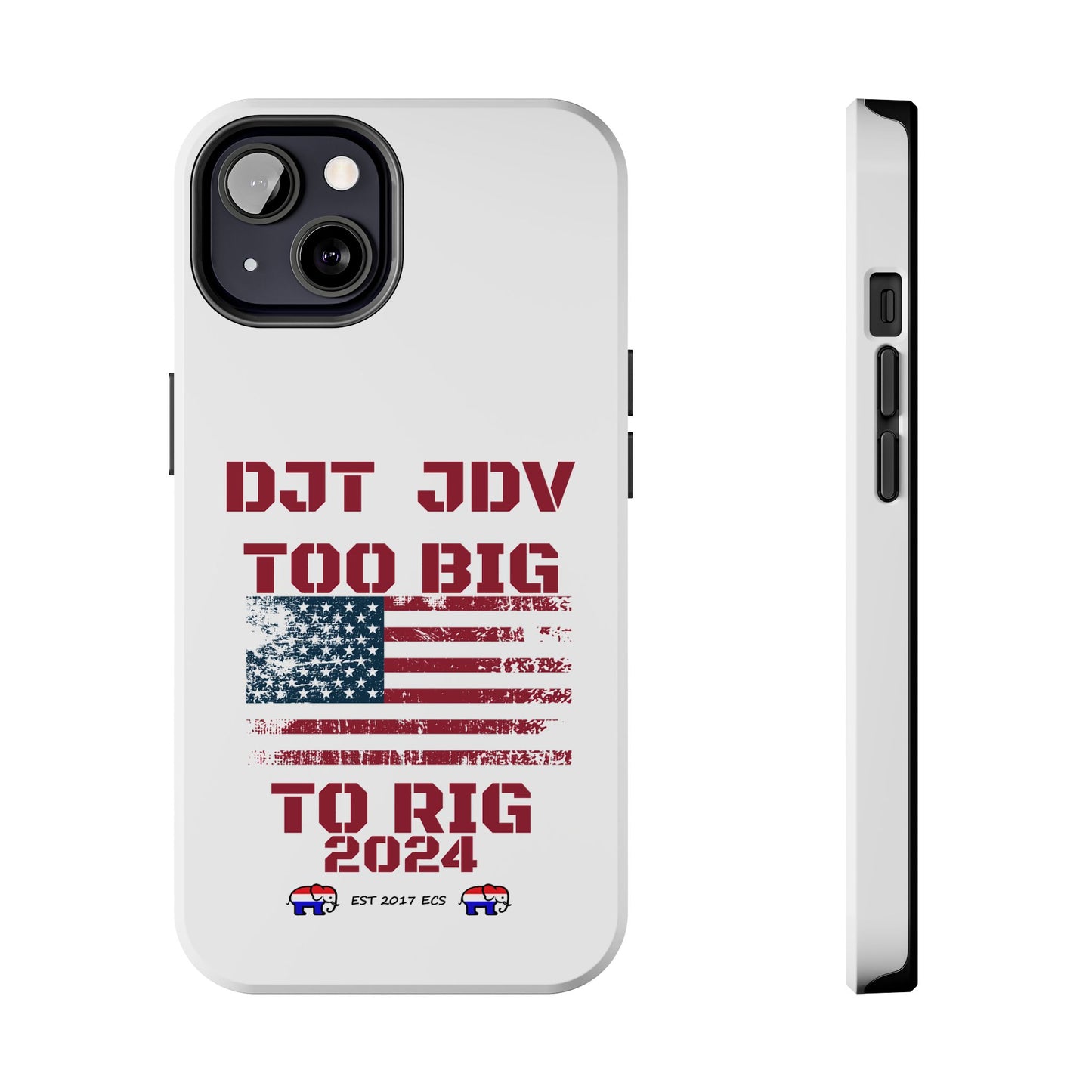 Patriotic Tough Phone Case - DJT JDV Too Big to Rig 2024