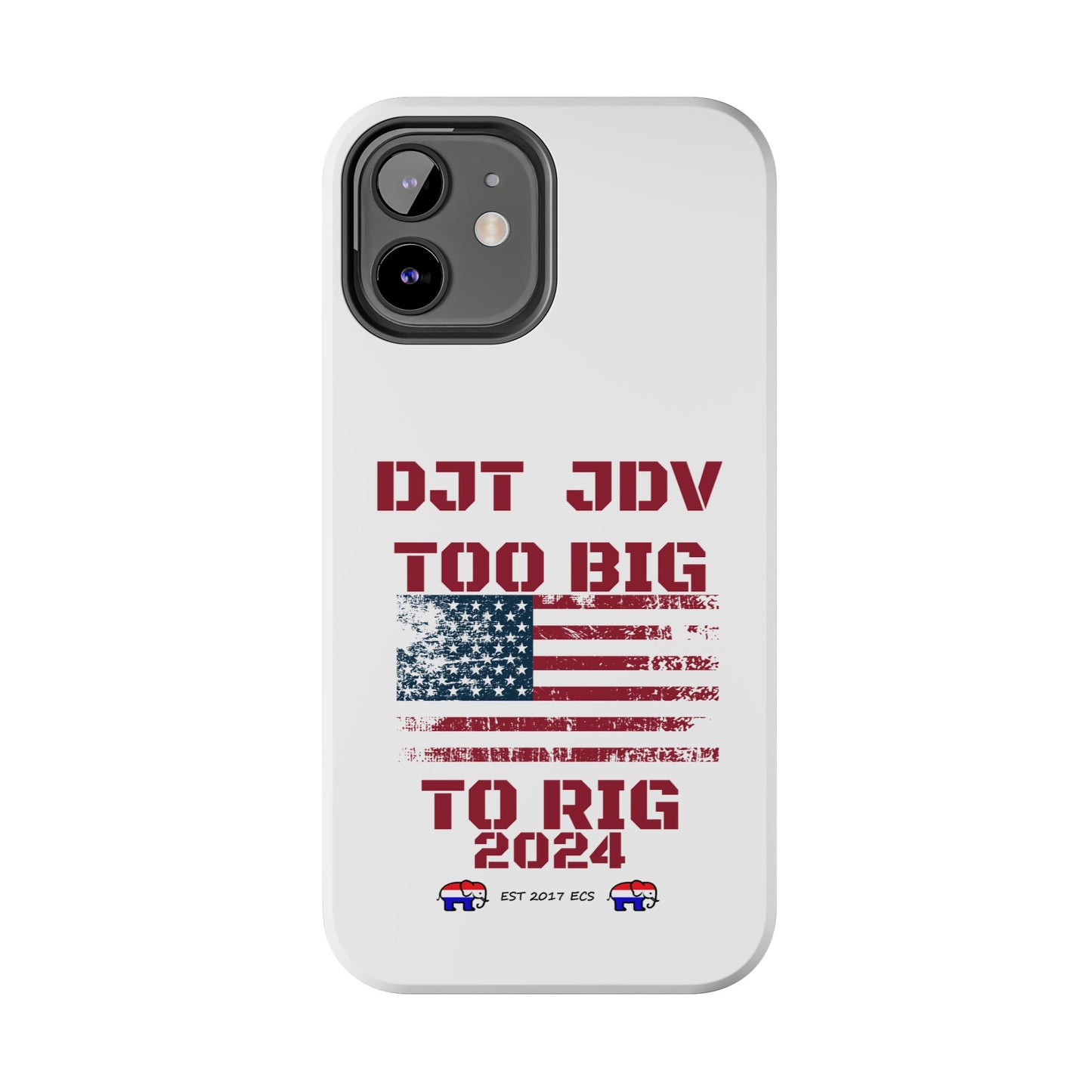 Patriotic Tough Phone Case - DJT JDV Too Big to Rig 2024