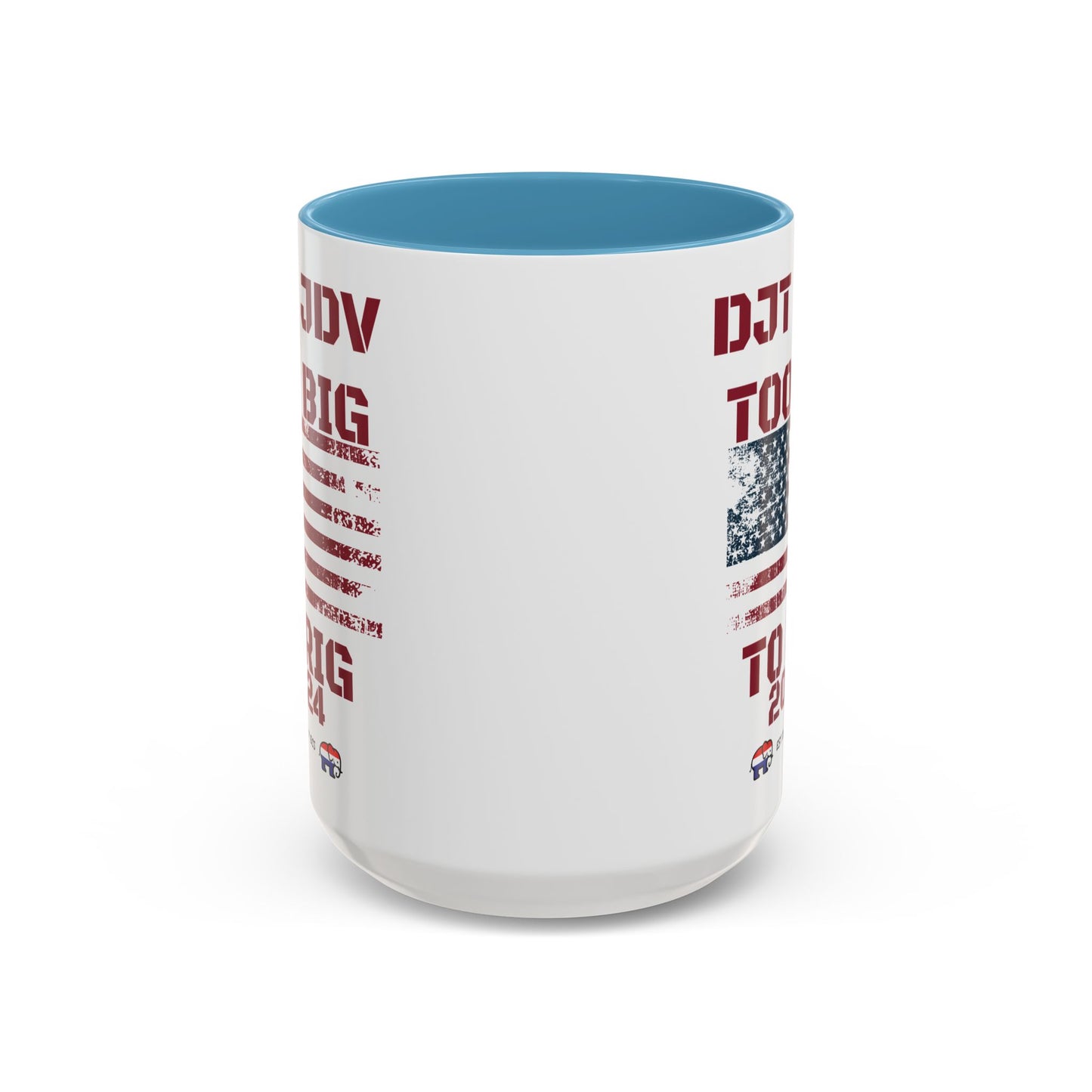 Political Support Coffee Mug "Too Big To Rig" (11, 15oz)