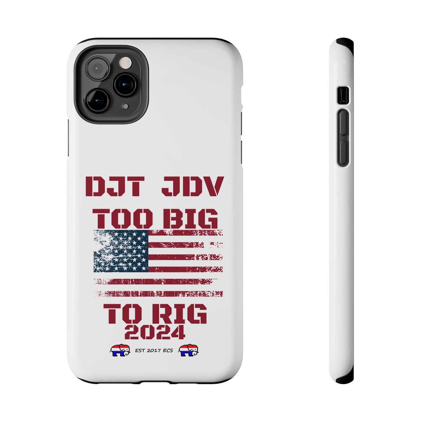 Patriotic Tough Phone Case - DJT JDV Too Big to Rig 2024