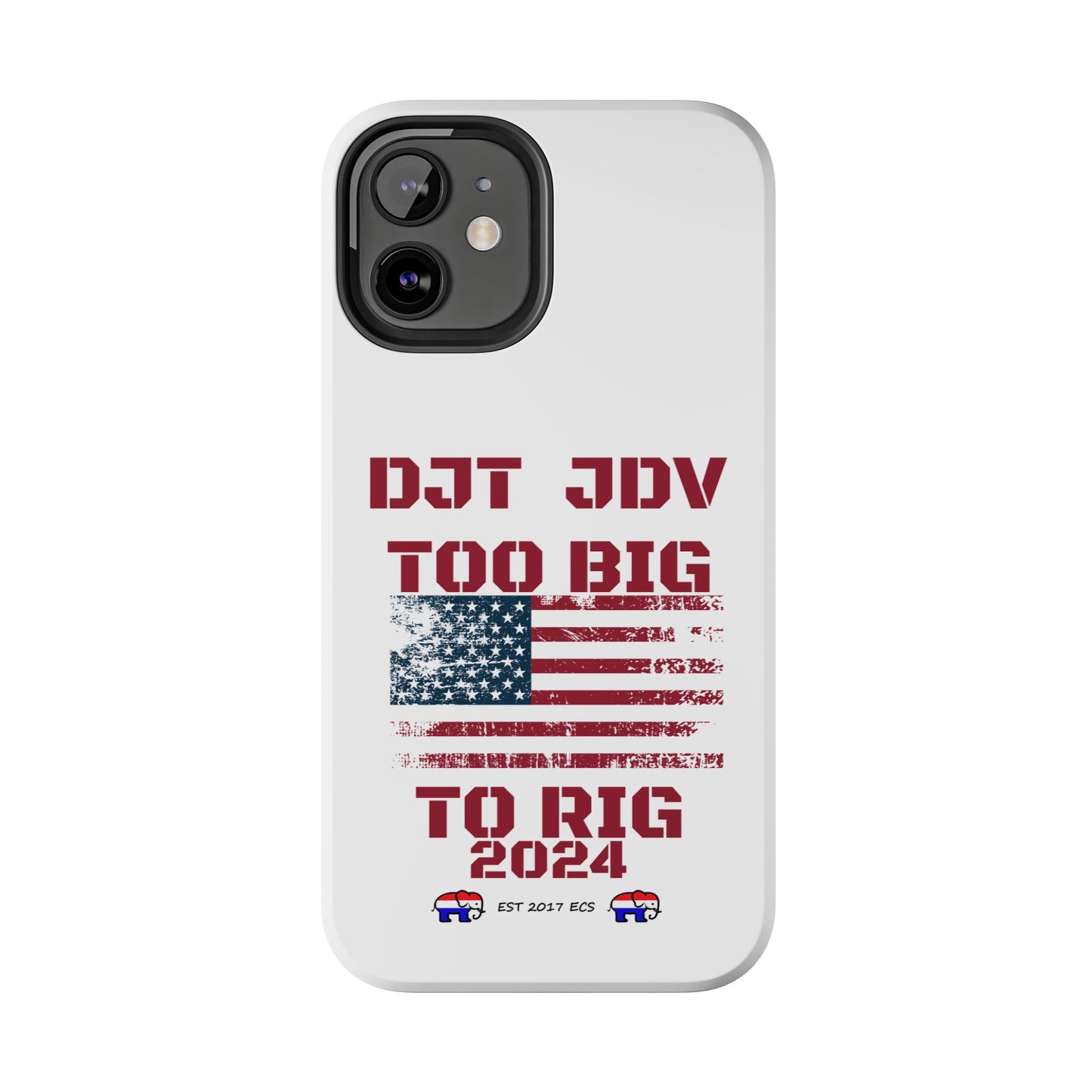 Patriotic Tough Phone Case - DJT JDV Too Big to Rig 2024