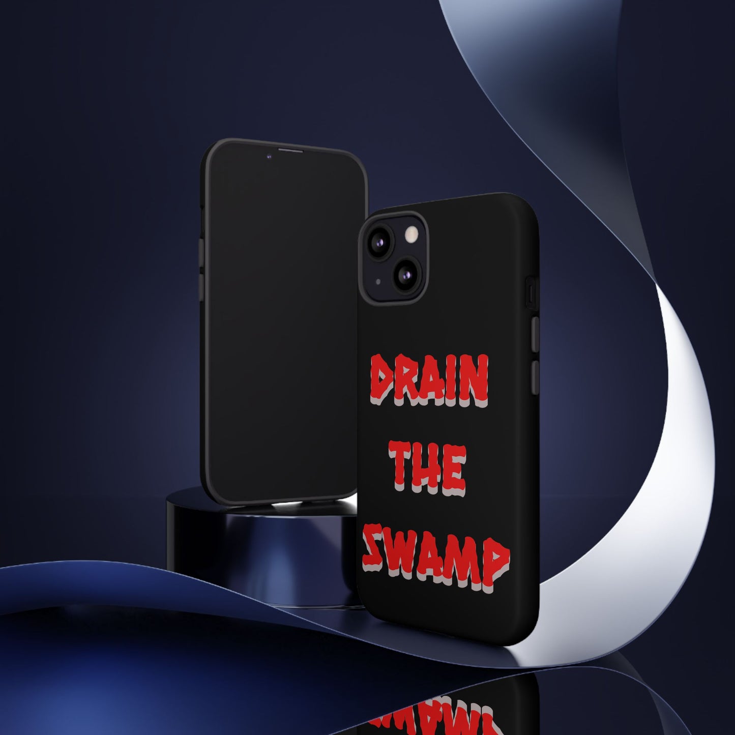 Drain the Swamp Tough Phone Case - Bold Statement Accessory