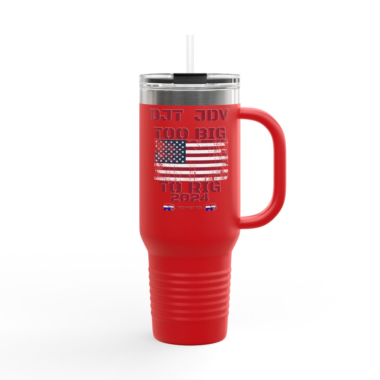 "Too Big To Rig" Political Republican 40oz Tumbler