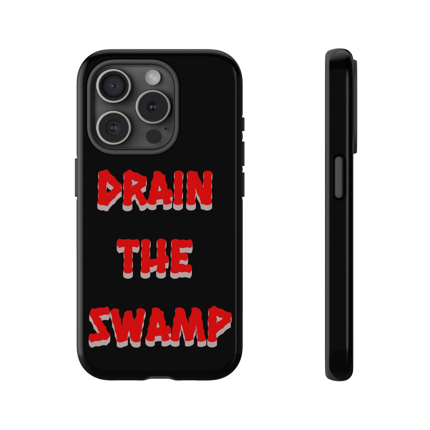 Drain the Swamp Tough Phone Case - Bold Statement Accessory