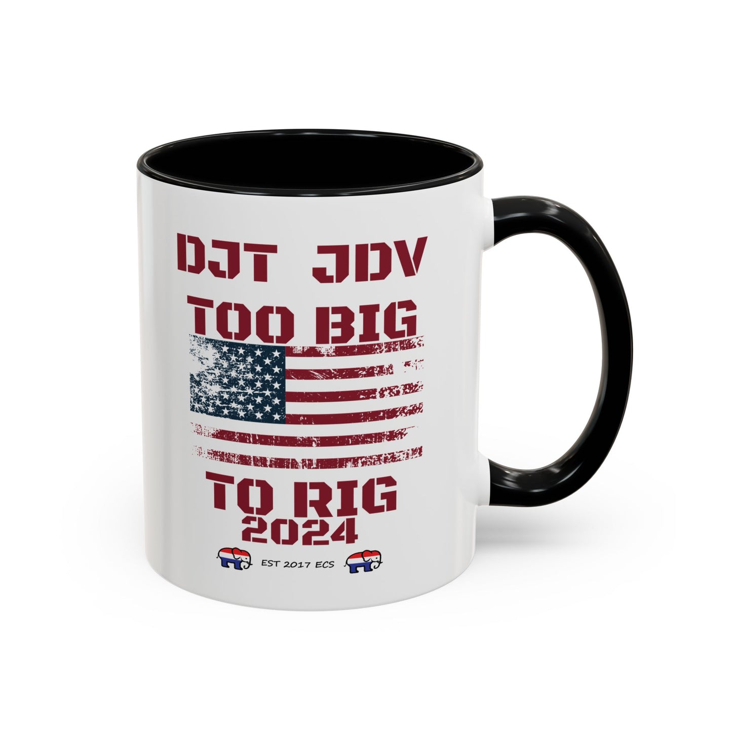 Political Support Coffee Mug "Too Big To Rig" (11, 15oz)