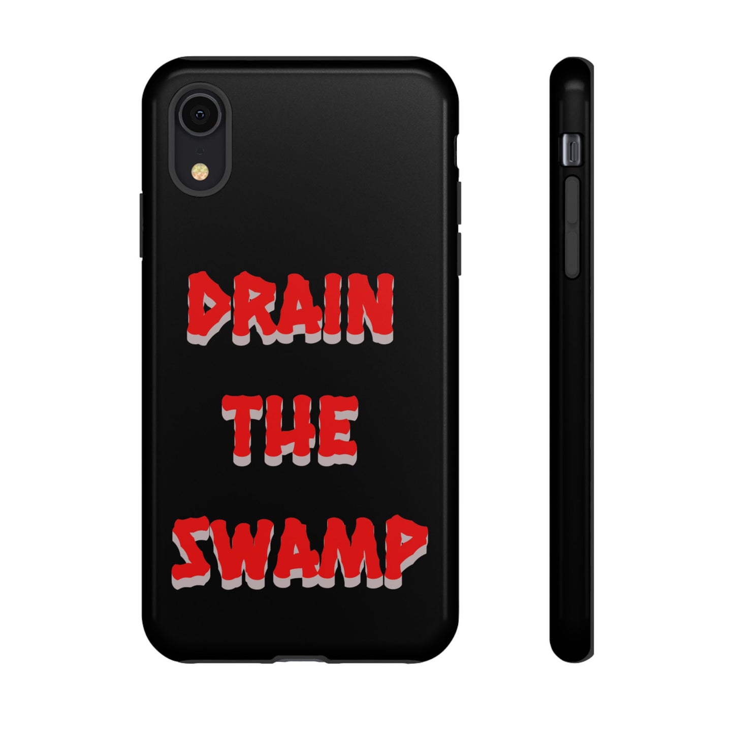 Drain the Swamp Tough Phone Case - Bold Statement Accessory