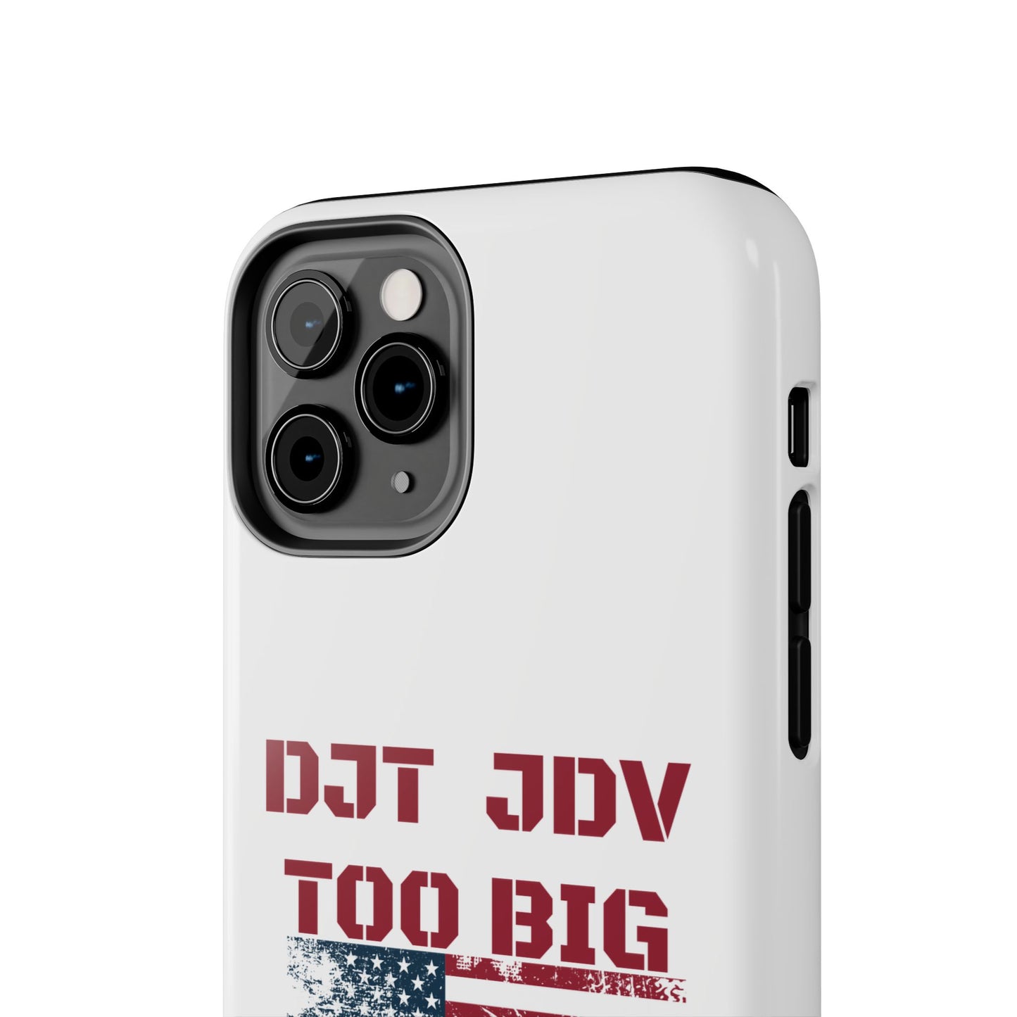 Patriotic Tough Phone Case - DJT JDV Too Big to Rig 2024