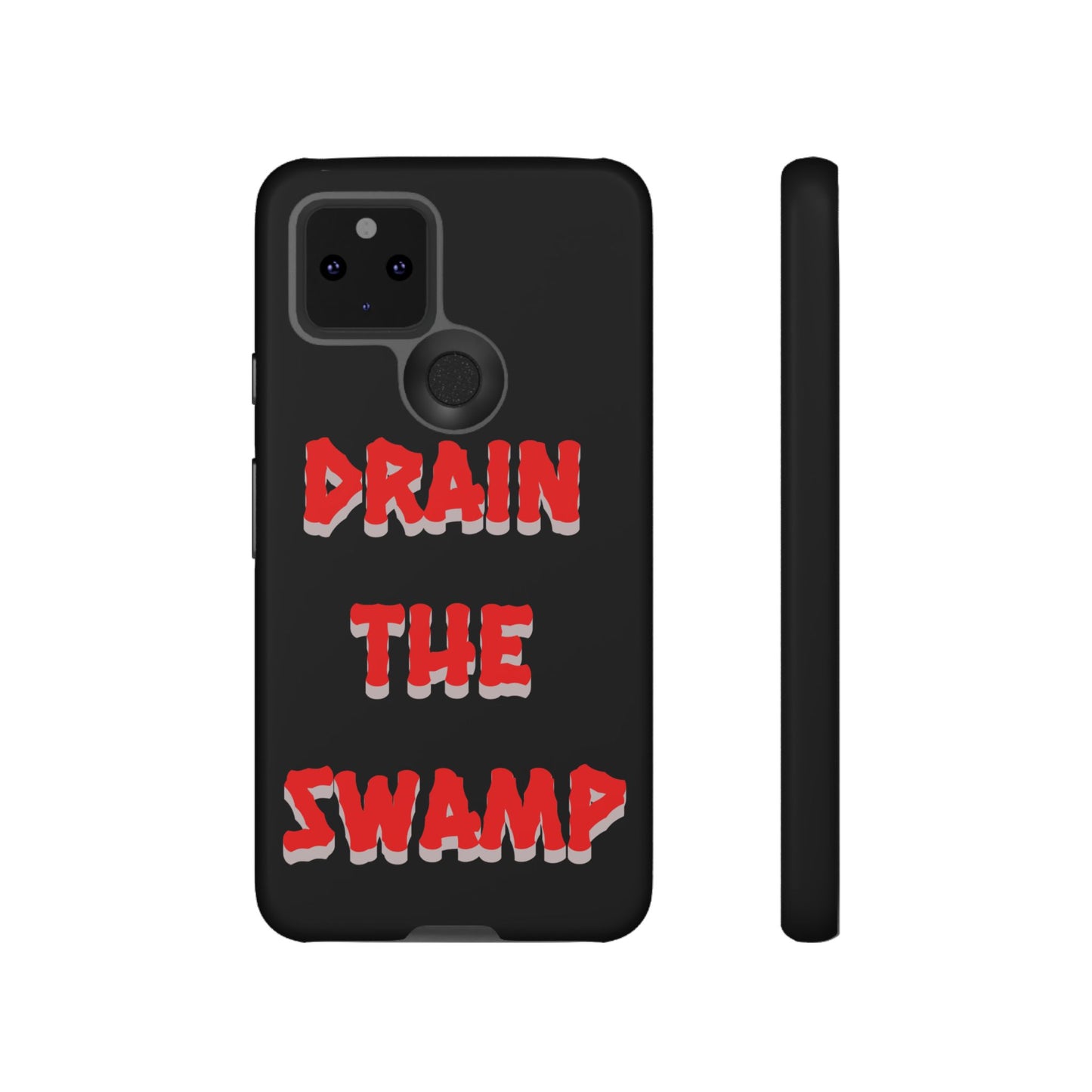 Drain the Swamp Tough Phone Case - Bold Statement Accessory