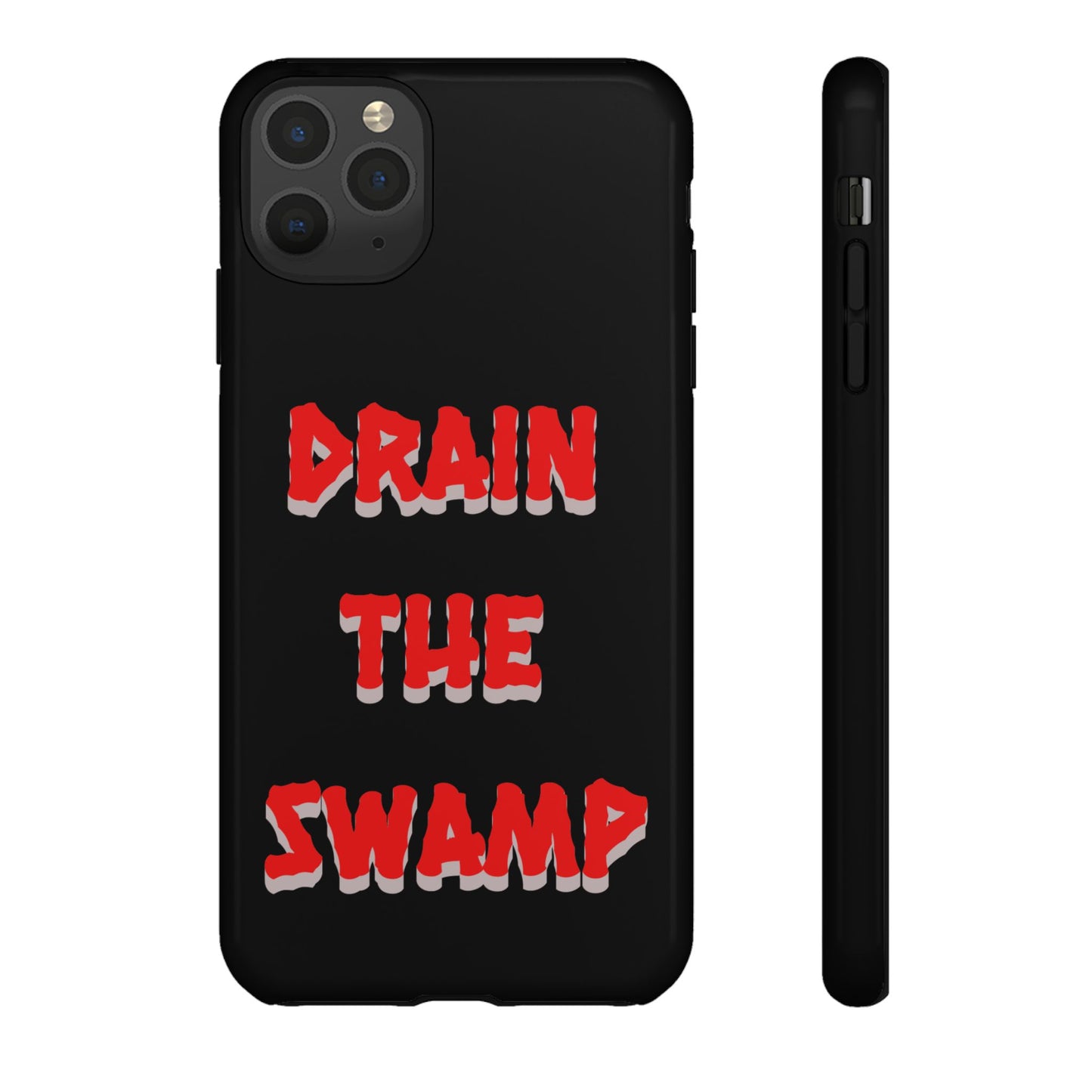 Drain the Swamp Tough Phone Case - Bold Statement Accessory