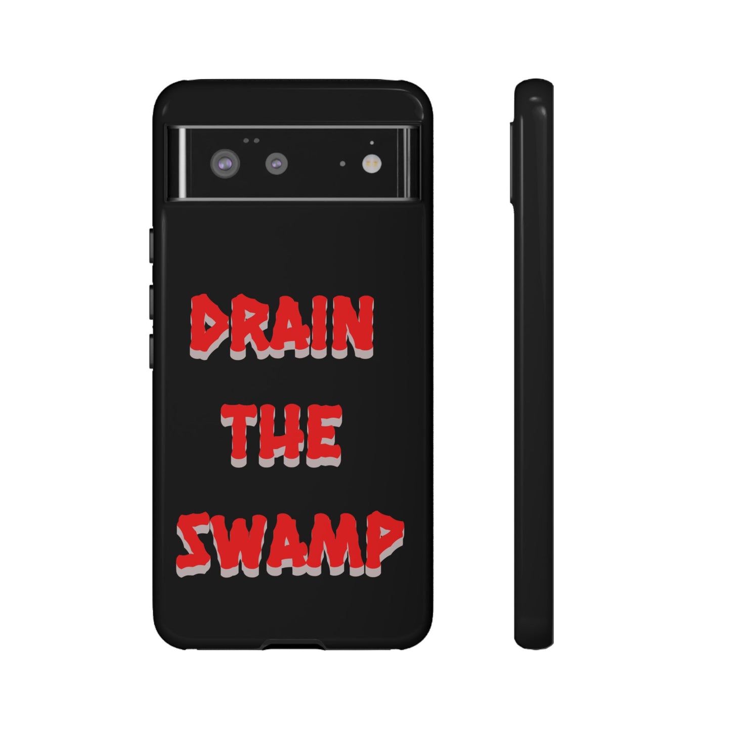 Drain the Swamp Tough Phone Case - Bold Statement Accessory