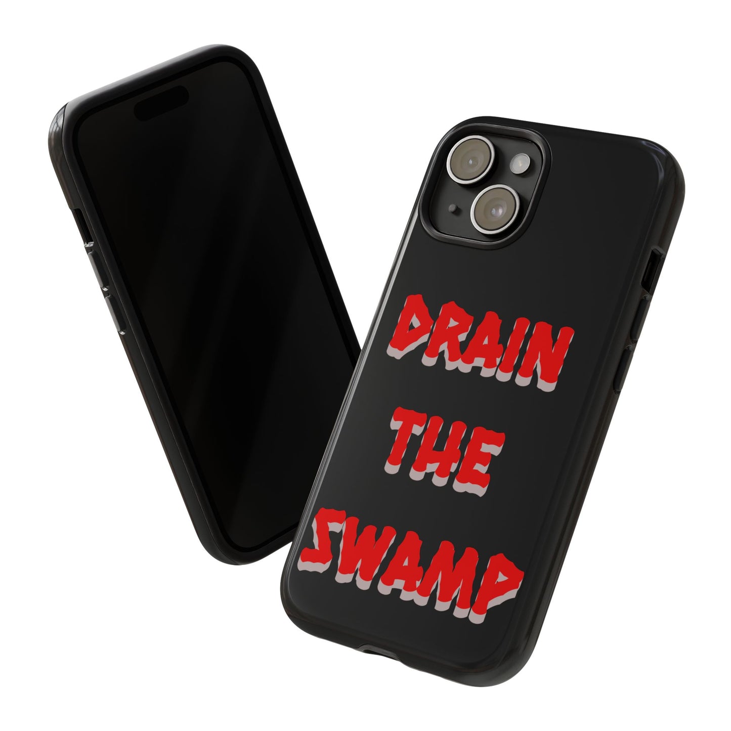 Drain the Swamp Tough Phone Case - Bold Statement Accessory