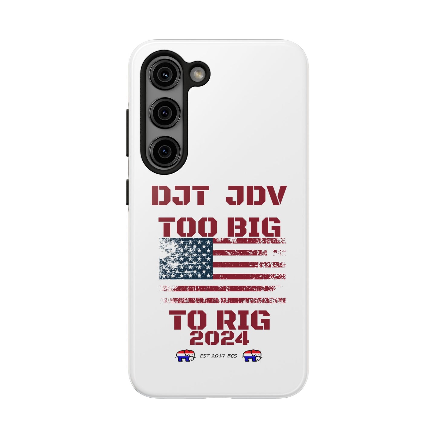 Patriotic Tough Phone Case - DJT JDV Too Big to Rig 2024