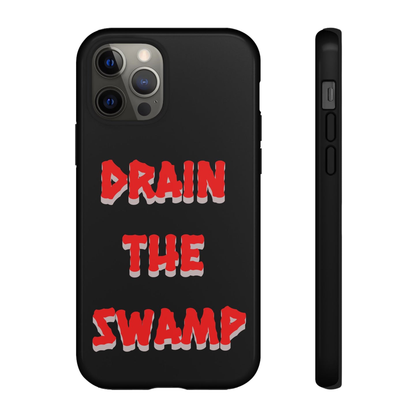 Drain the Swamp Tough Phone Case - Bold Statement Accessory