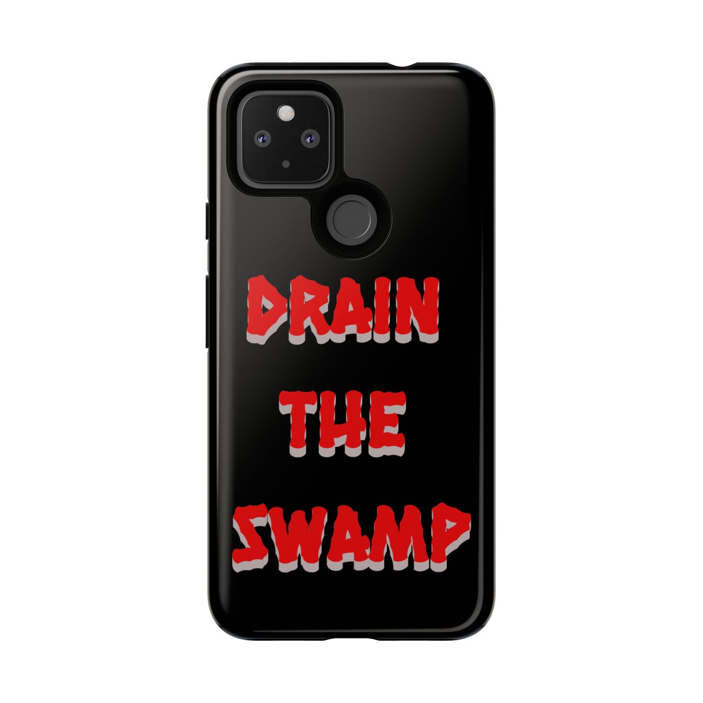 Drain the Swamp Tough Phone Case - Bold Statement Accessory