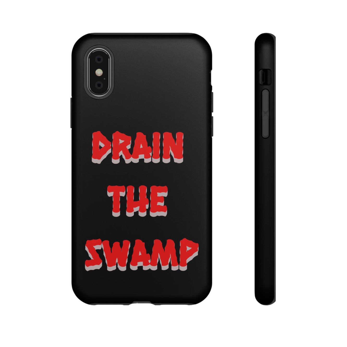 Drain the Swamp Tough Phone Case - Bold Statement Accessory