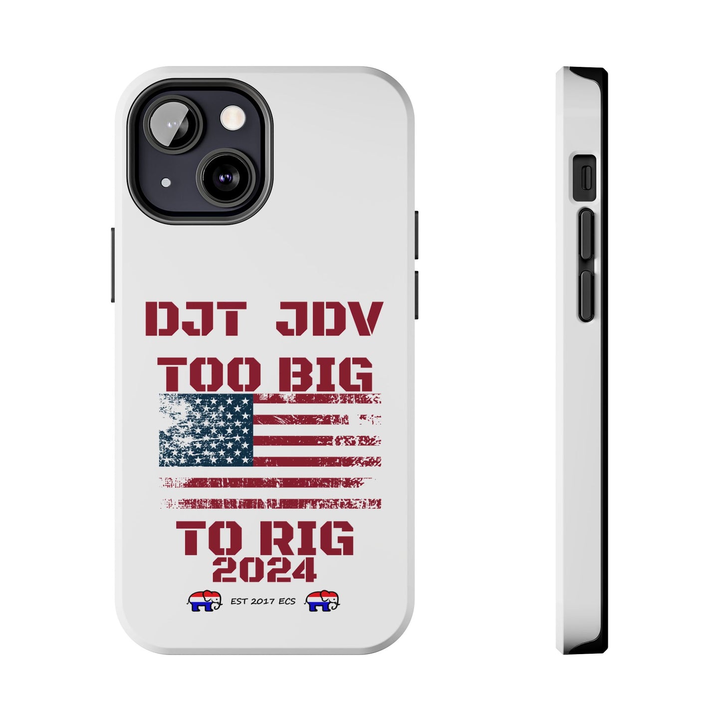 Patriotic Tough Phone Case - DJT JDV Too Big to Rig 2024