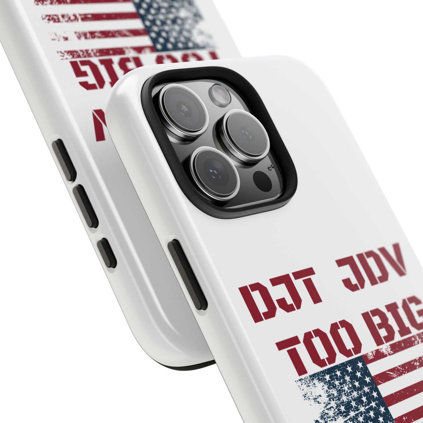 Patriotic Tough Phone Case - DJT JDV Too Big to Rig 2024