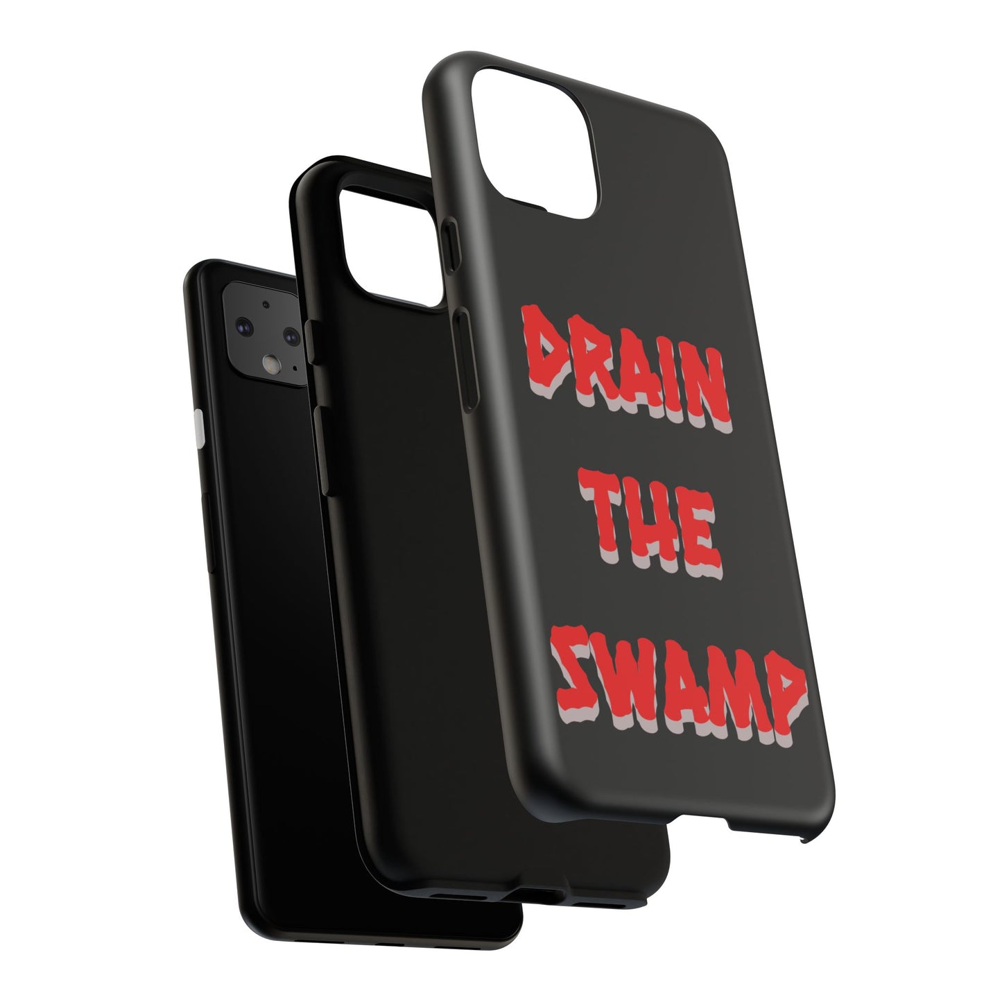 Drain the Swamp Tough Phone Case - Bold Statement Accessory