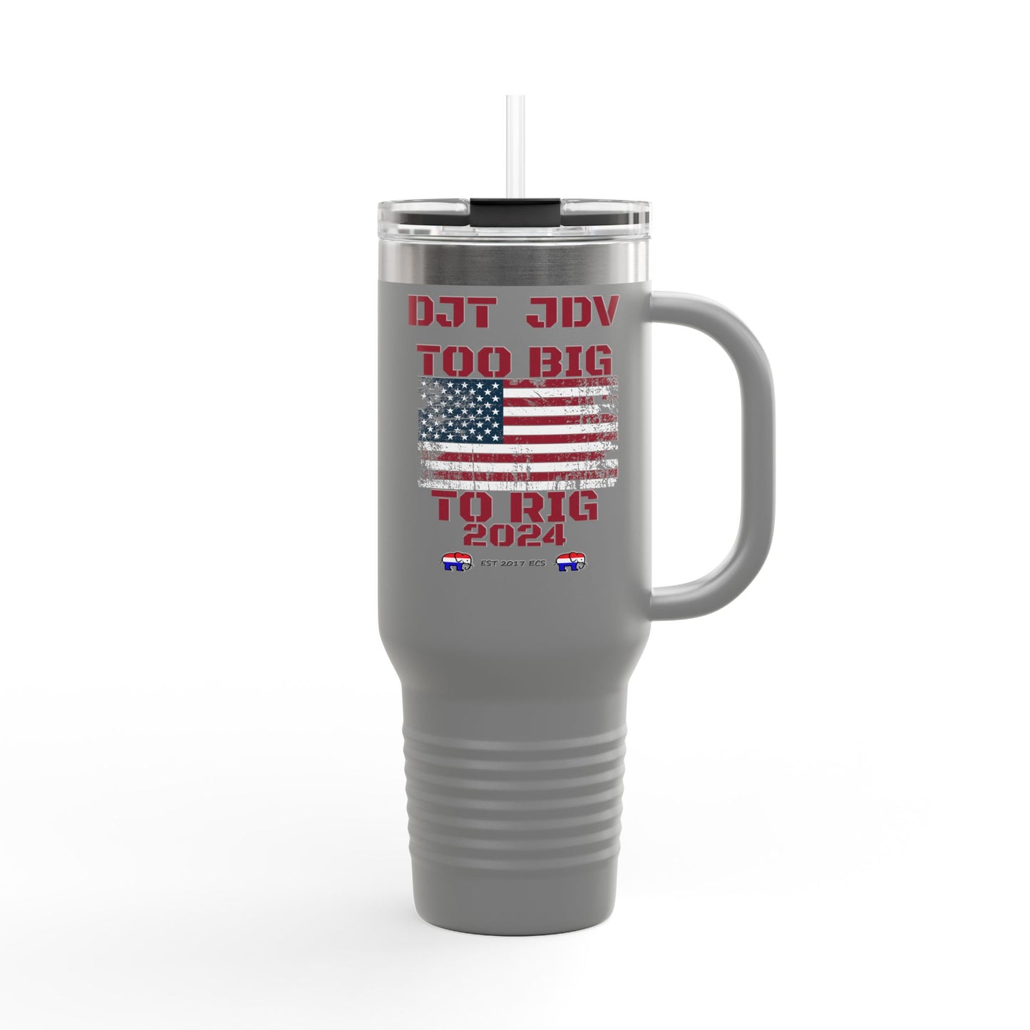 "Too Big To Rig" Political Republican 40oz Tumbler