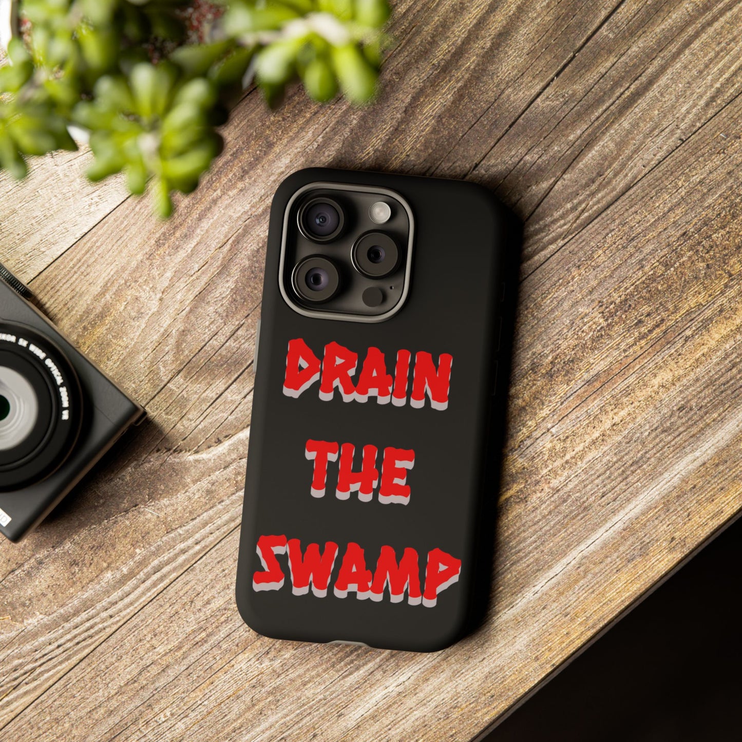 Drain the Swamp Tough Phone Case - Bold Statement Accessory