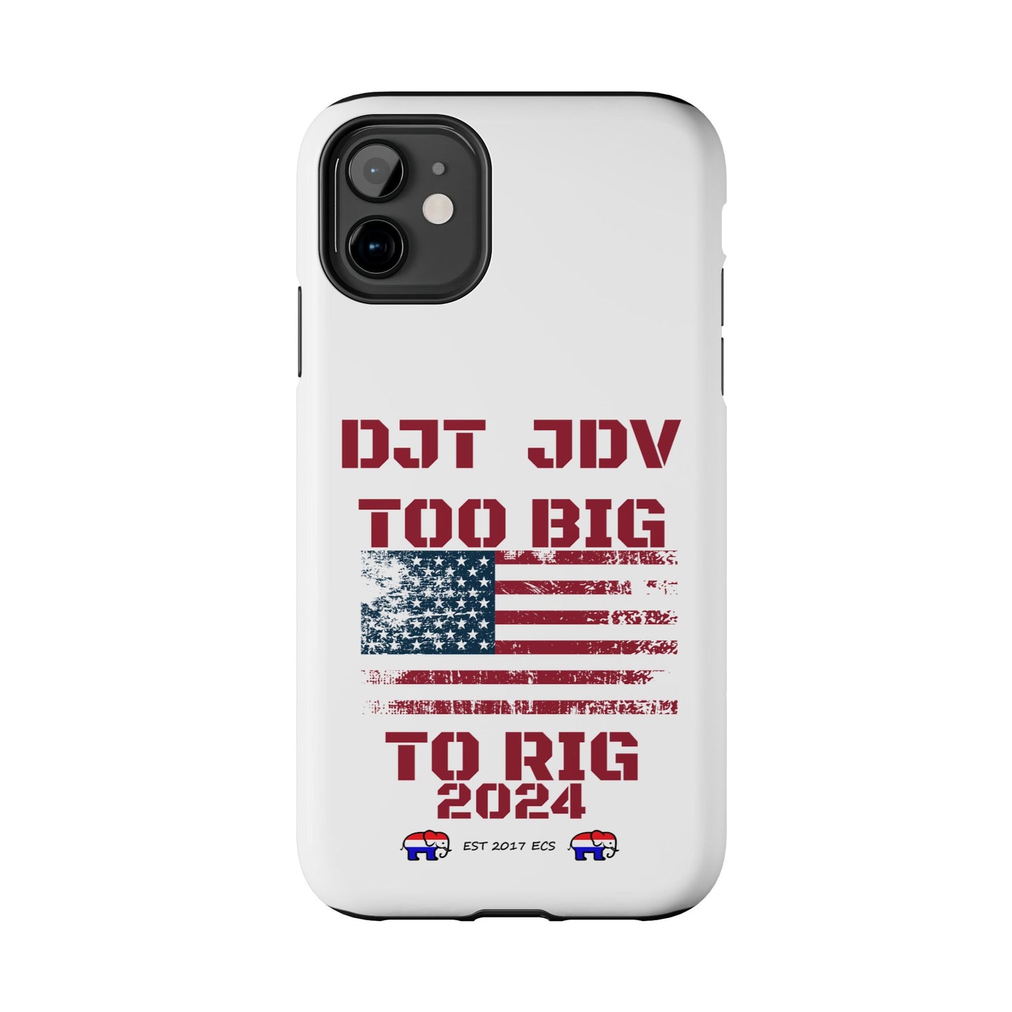 Patriotic Tough Phone Case - DJT JDV Too Big to Rig 2024