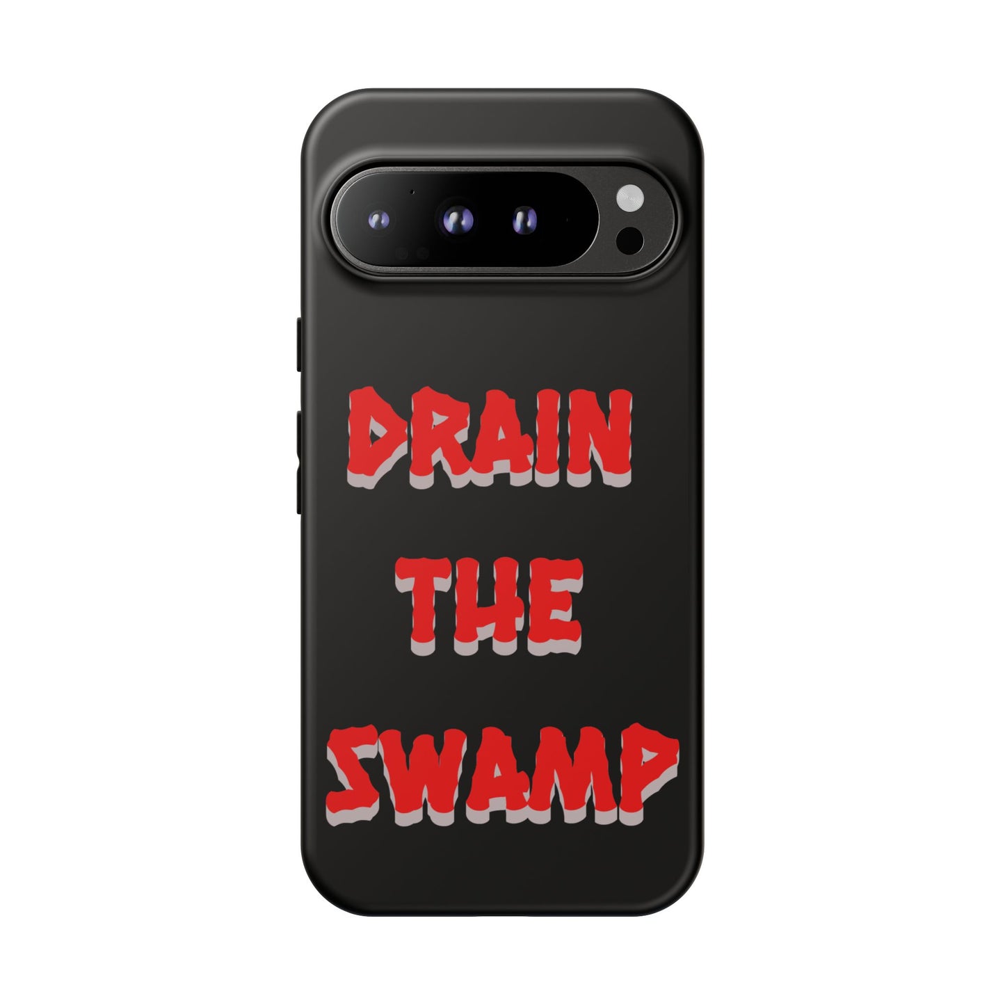 Drain the Swamp Tough Phone Case - Bold Statement Accessory