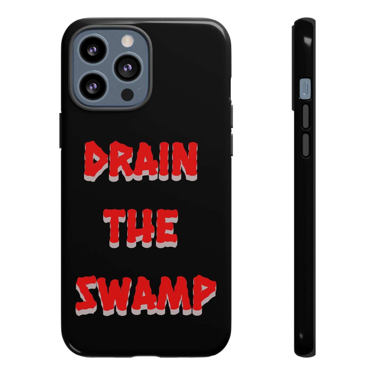 Drain the Swamp Tough Phone Case - Bold Statement Accessory