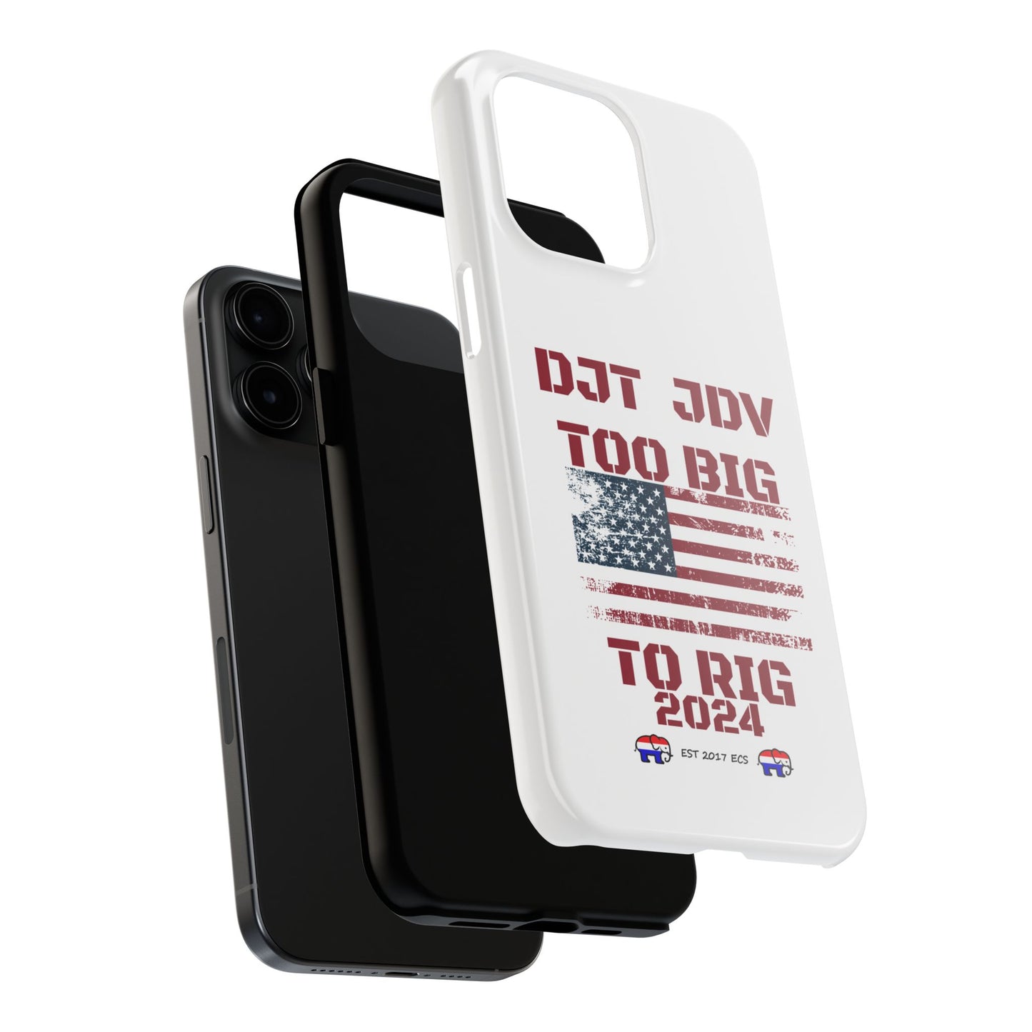 Patriotic Tough Phone Case - DJT JDV Too Big to Rig 2024