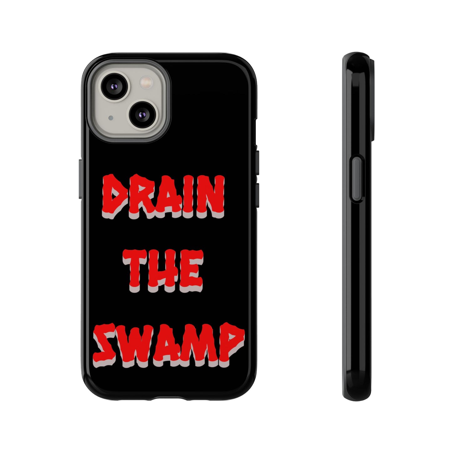 Drain the Swamp Tough Phone Case - Bold Statement Accessory