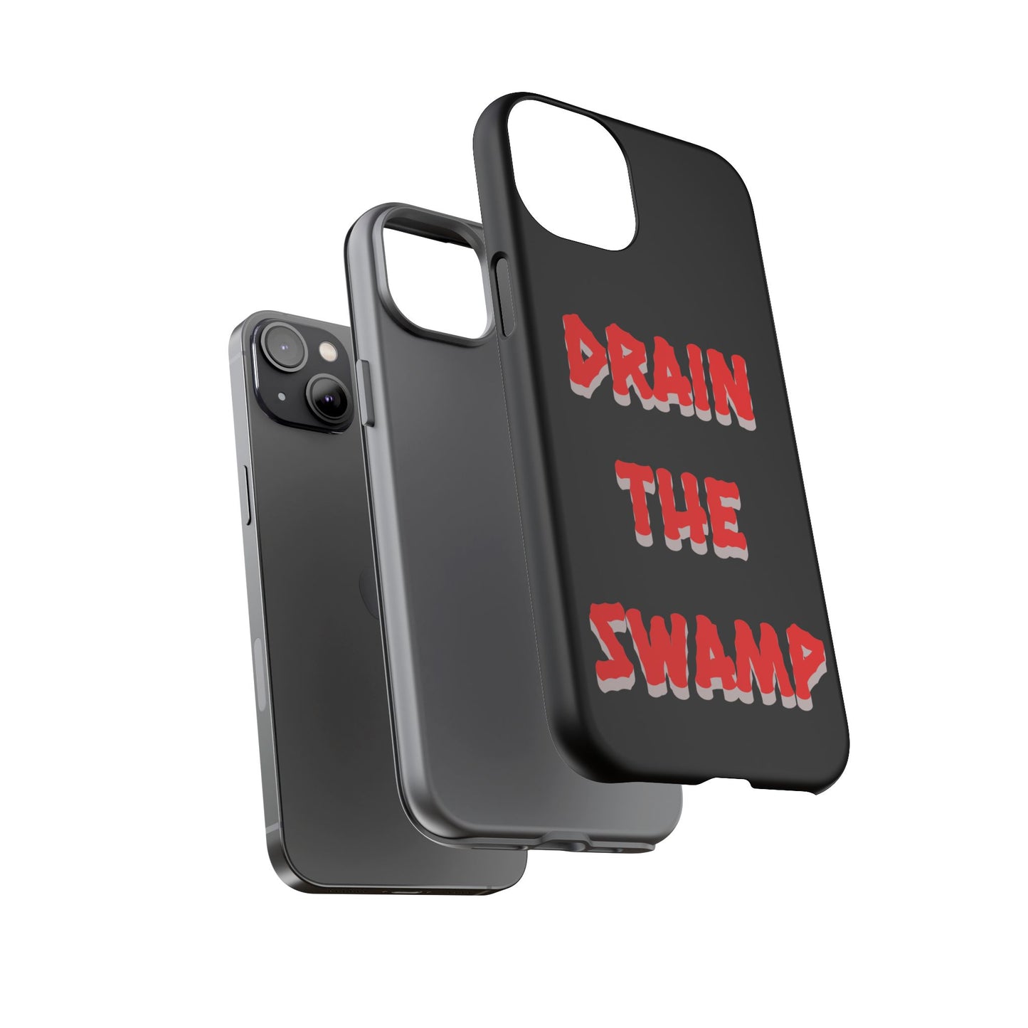 Drain the Swamp Tough Phone Case - Bold Statement Accessory