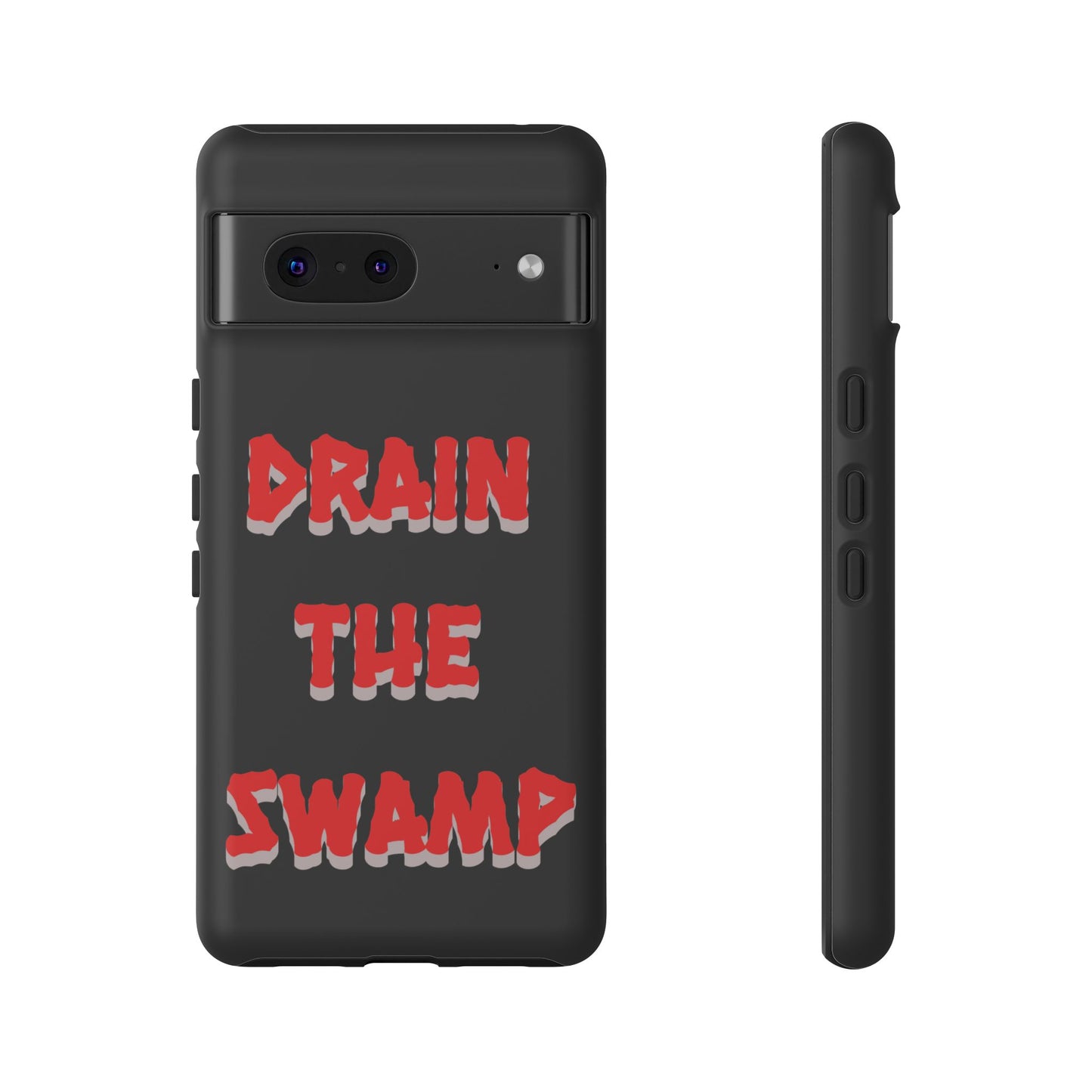 Drain the Swamp Tough Phone Case - Bold Statement Accessory