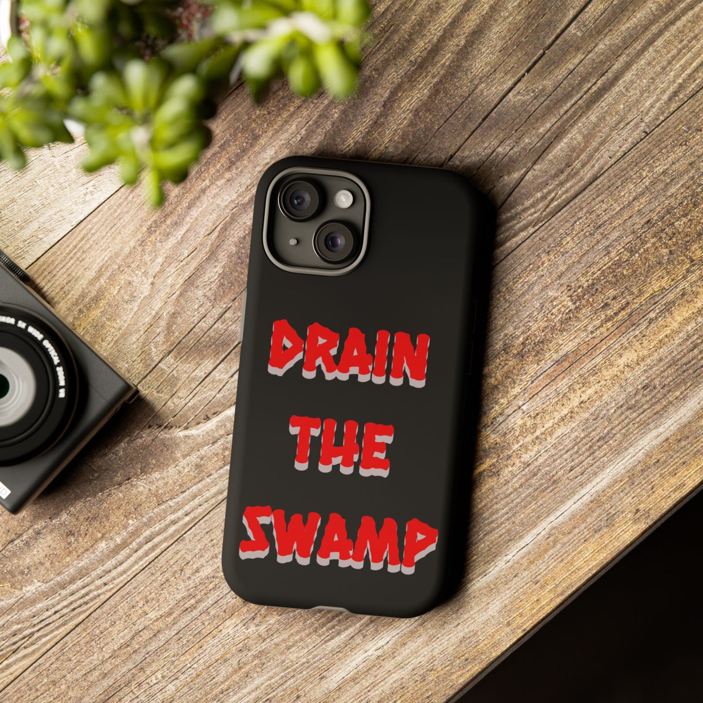 Drain the Swamp Tough Phone Case - Bold Statement Accessory