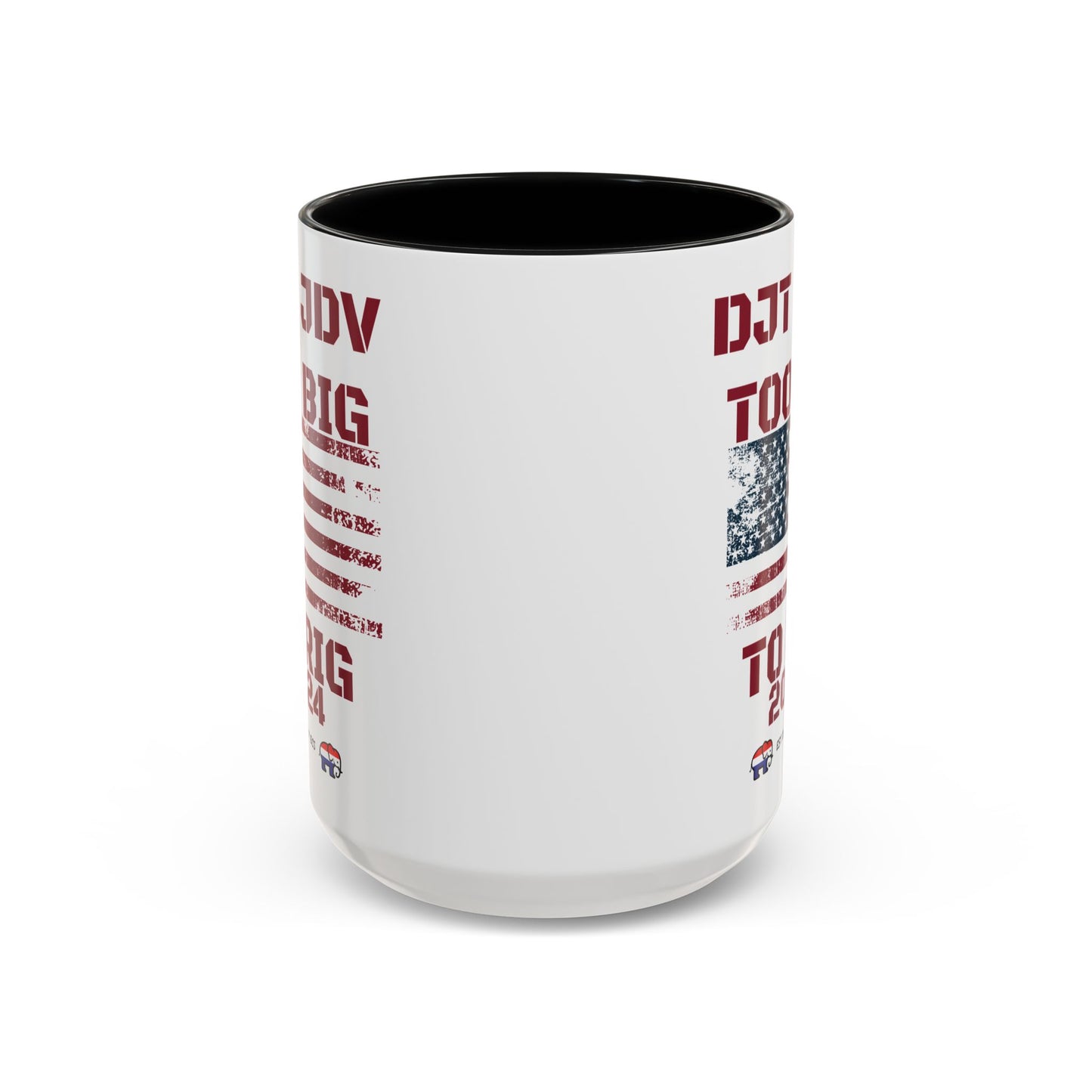 Political Support Coffee Mug "Too Big To Rig" (11, 15oz)