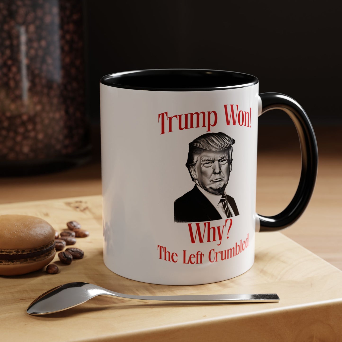 Political Accent Coffee Mug - "Trump Won! Why? The Left Crumbled"