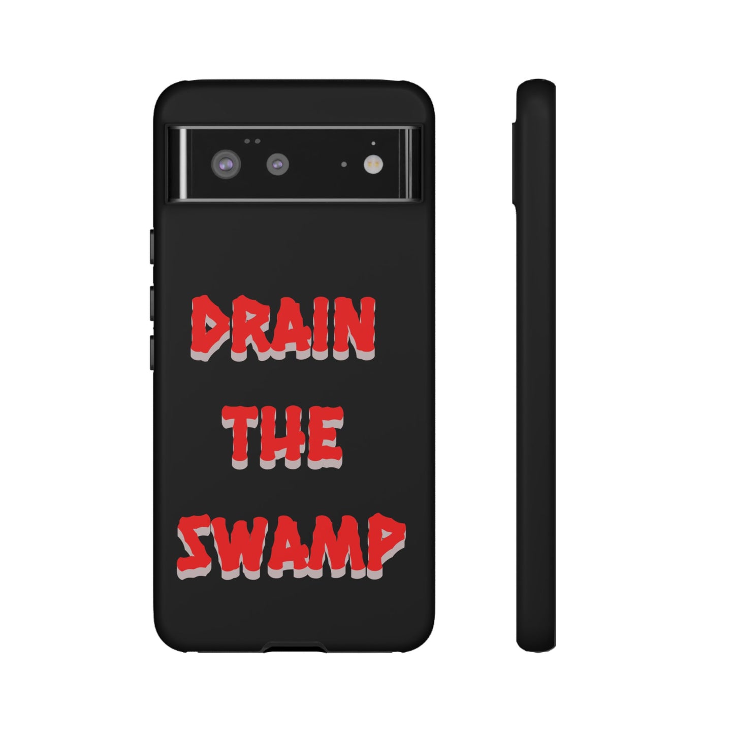 Drain the Swamp Tough Phone Case - Bold Statement Accessory