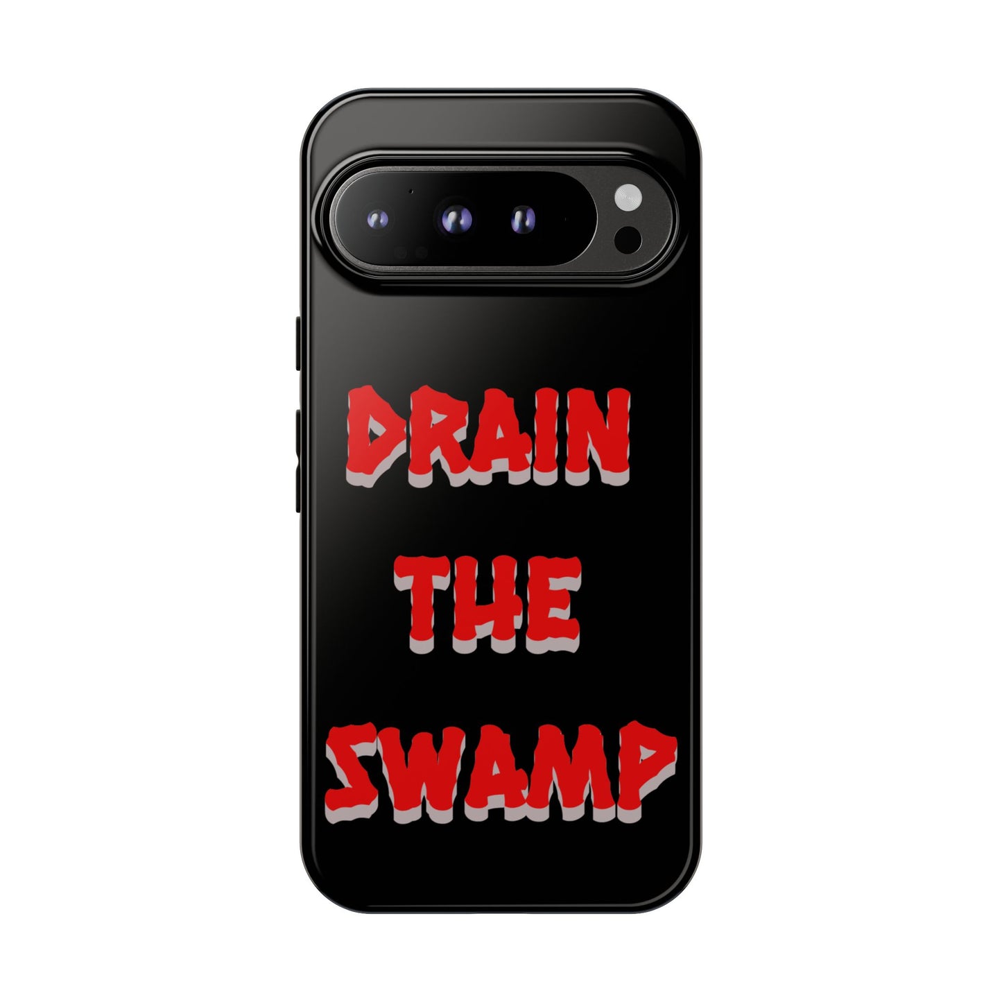 Drain the Swamp Tough Phone Case - Bold Statement Accessory