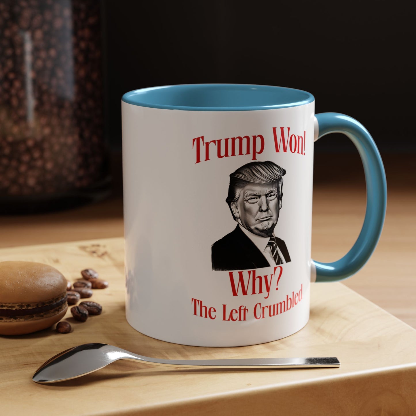 Political Accent Coffee Mug - "Trump Won! Why? The Left Crumbled"