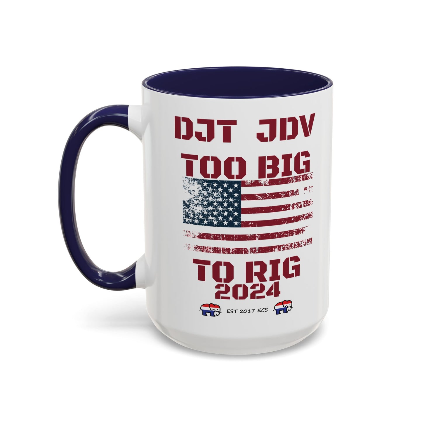 Political Support Coffee Mug "Too Big To Rig" (11, 15oz)