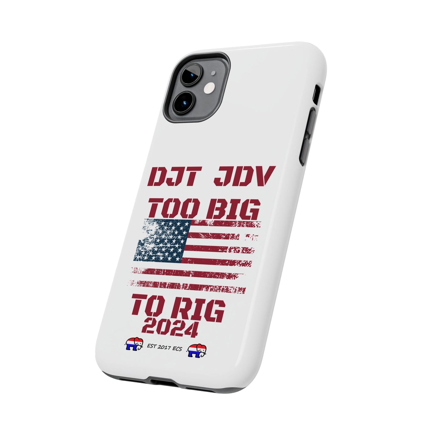 Patriotic Tough Phone Case - DJT JDV Too Big to Rig 2024