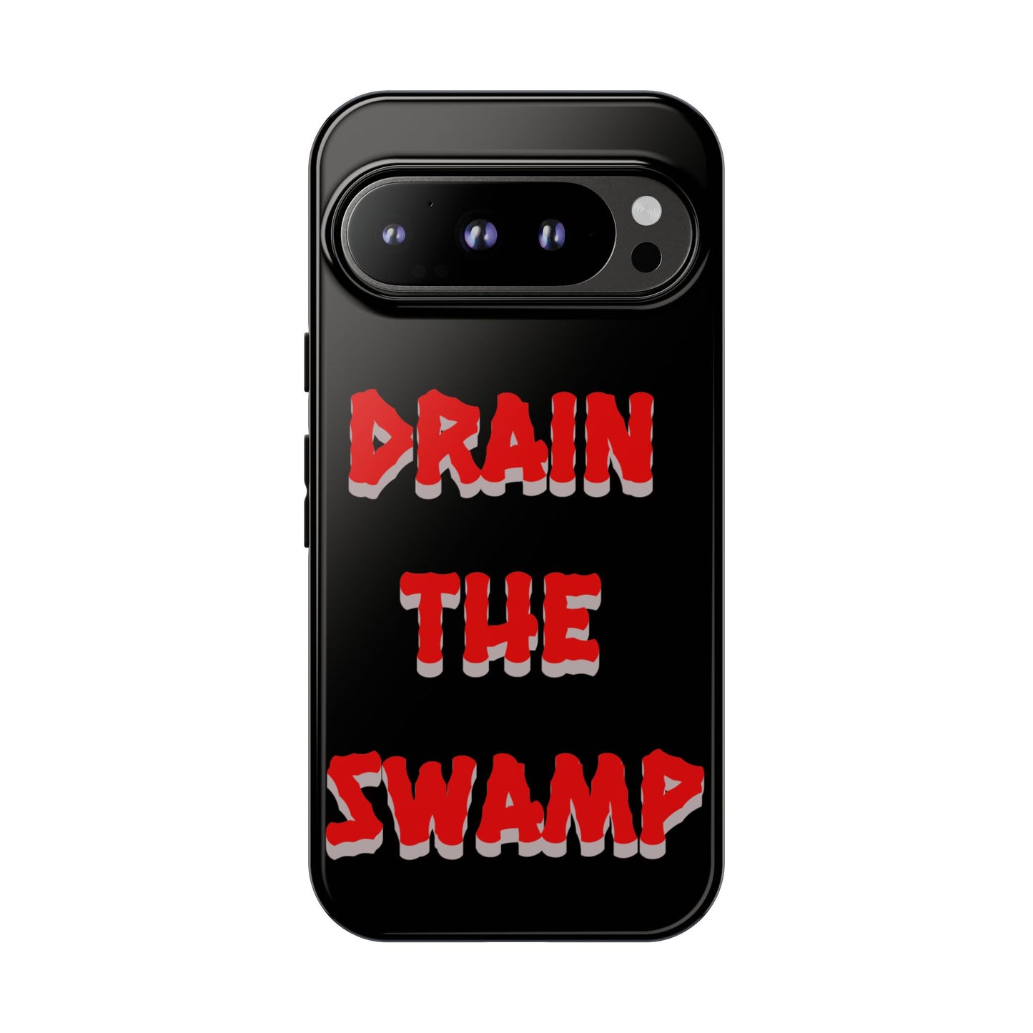 Drain the Swamp Tough Phone Case - Bold Statement Accessory