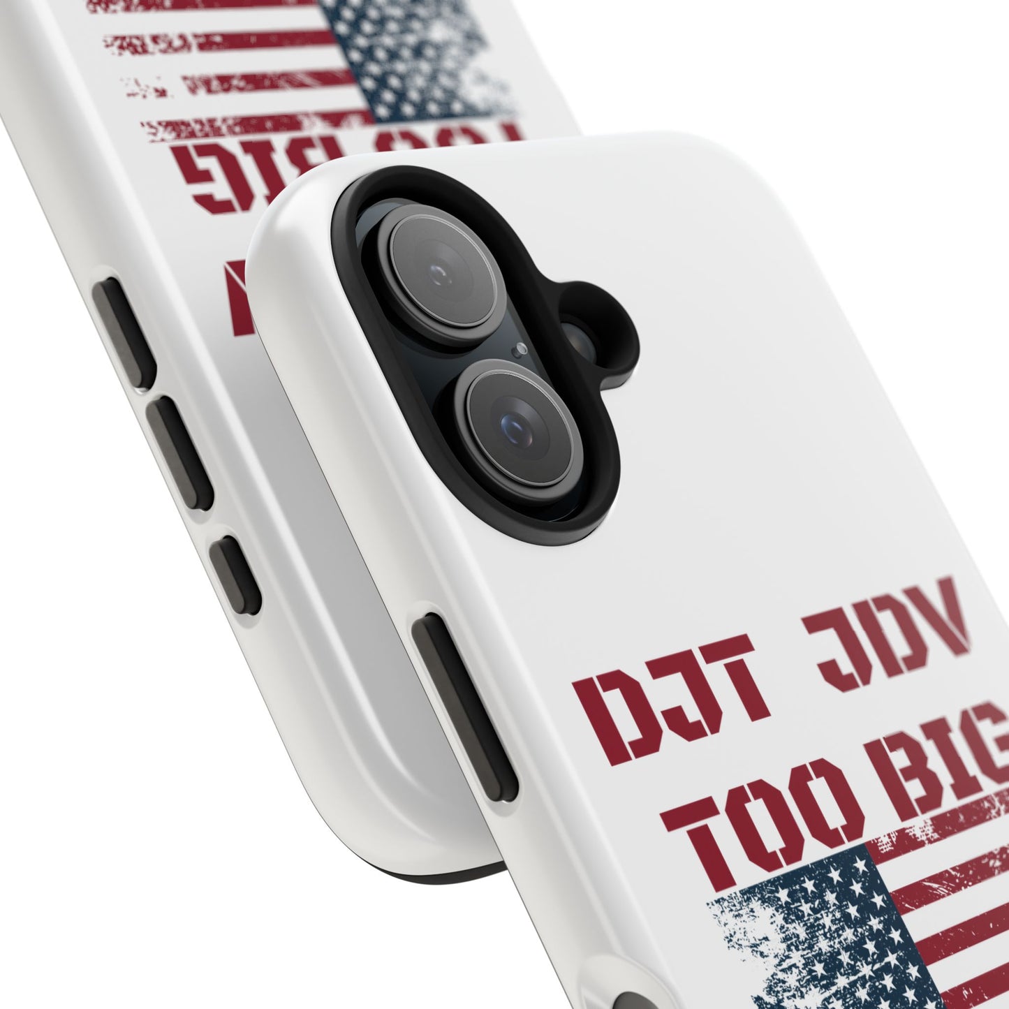 Patriotic Tough Phone Case - DJT JDV Too Big to Rig 2024