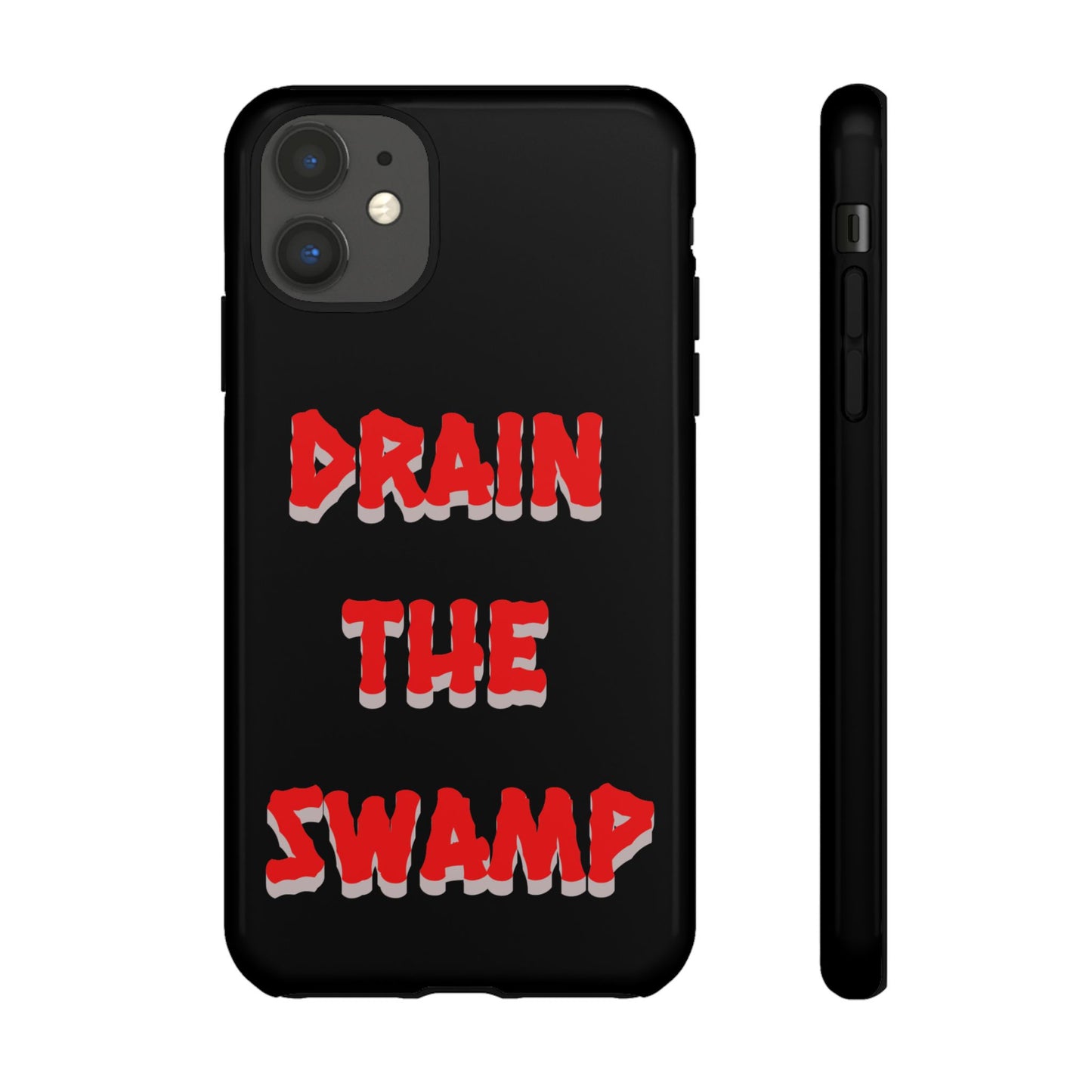 Drain the Swamp Tough Phone Case - Bold Statement Accessory