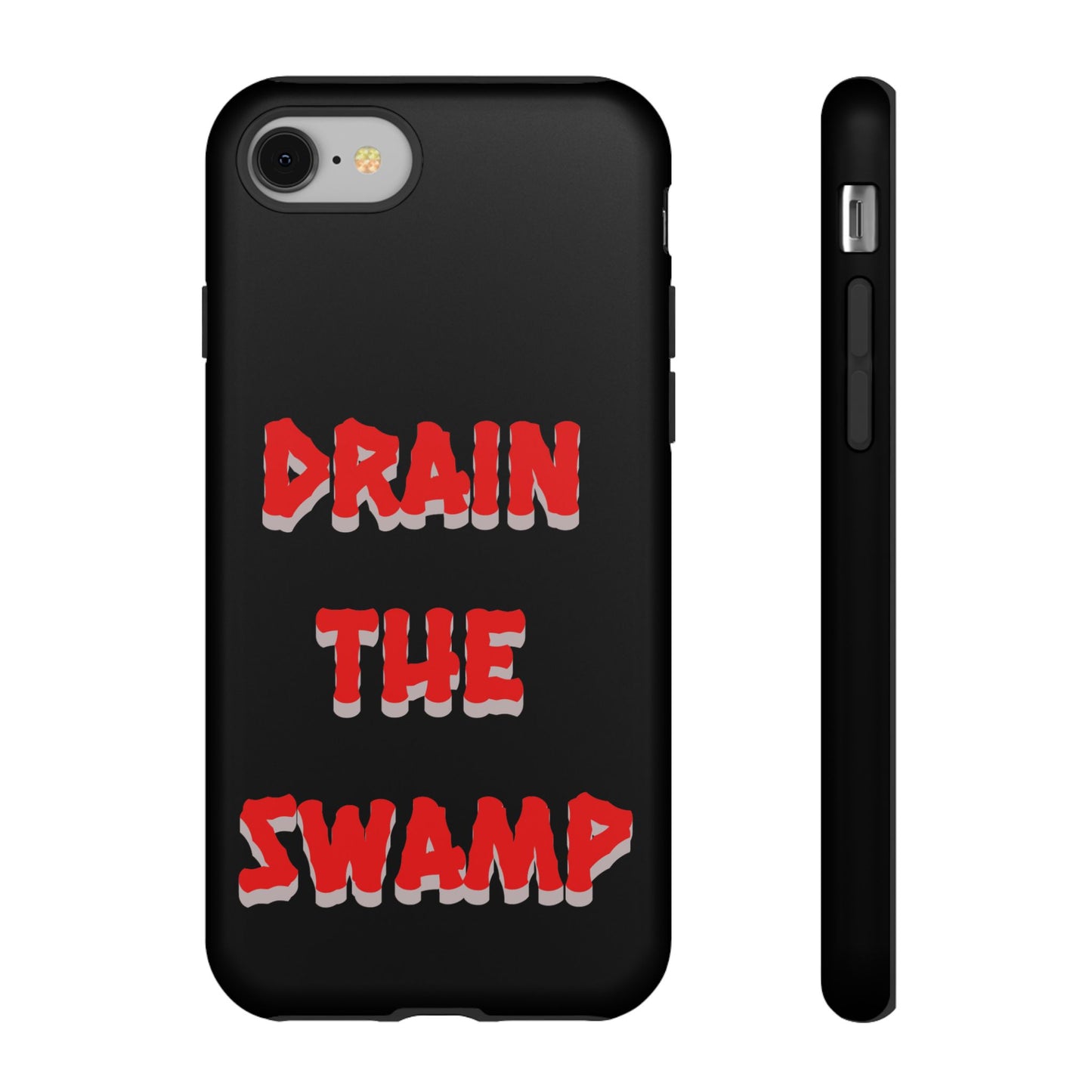 Drain the Swamp Tough Phone Case - Bold Statement Accessory