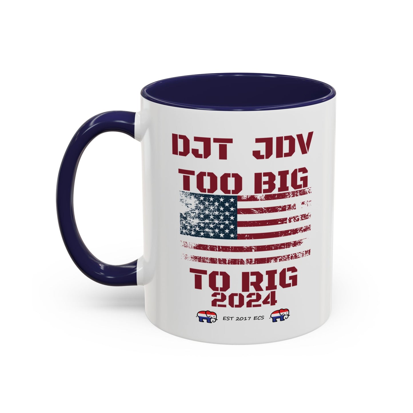 Political Support Coffee Mug "Too Big To Rig" (11, 15oz)