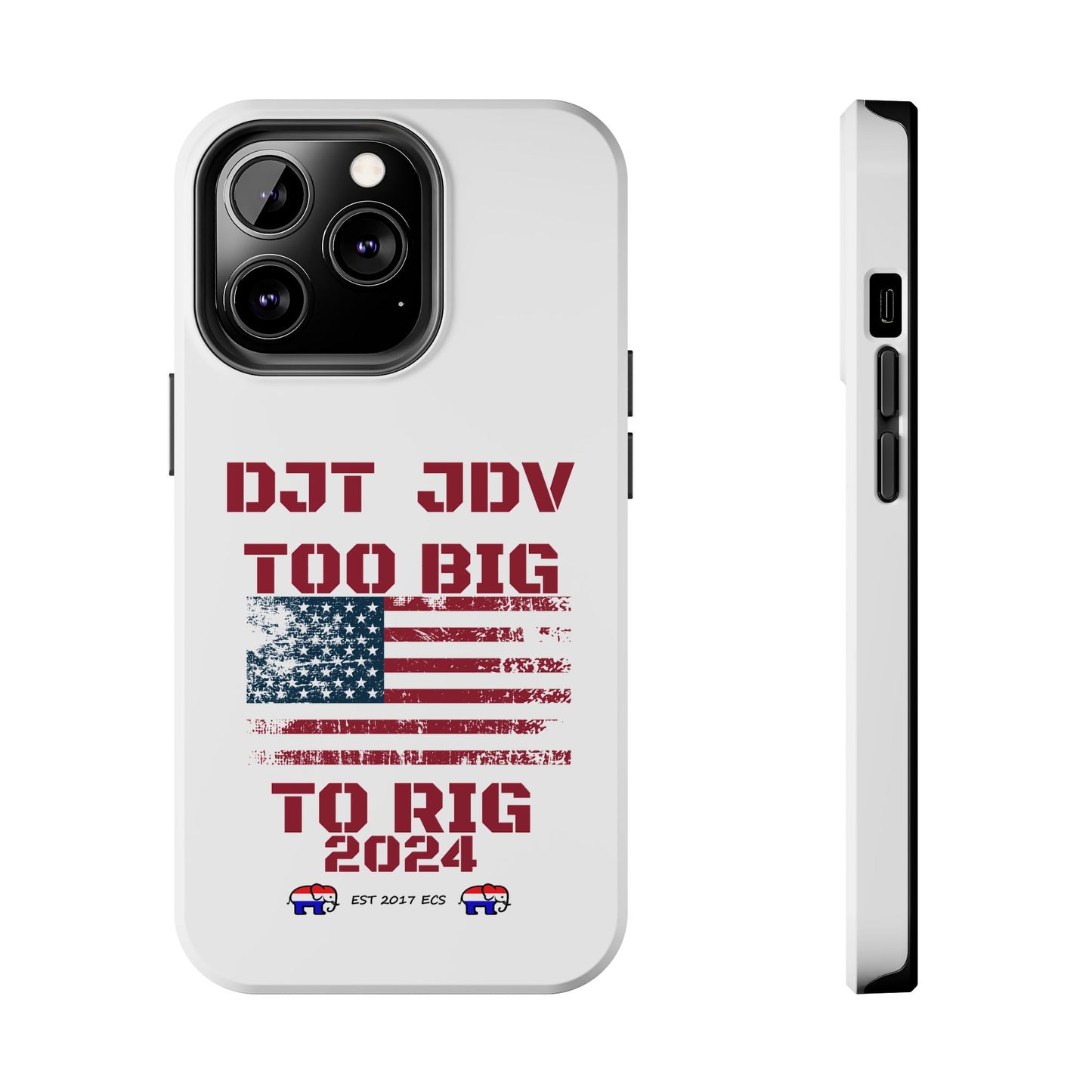 Patriotic Tough Phone Case - DJT JDV Too Big to Rig 2024