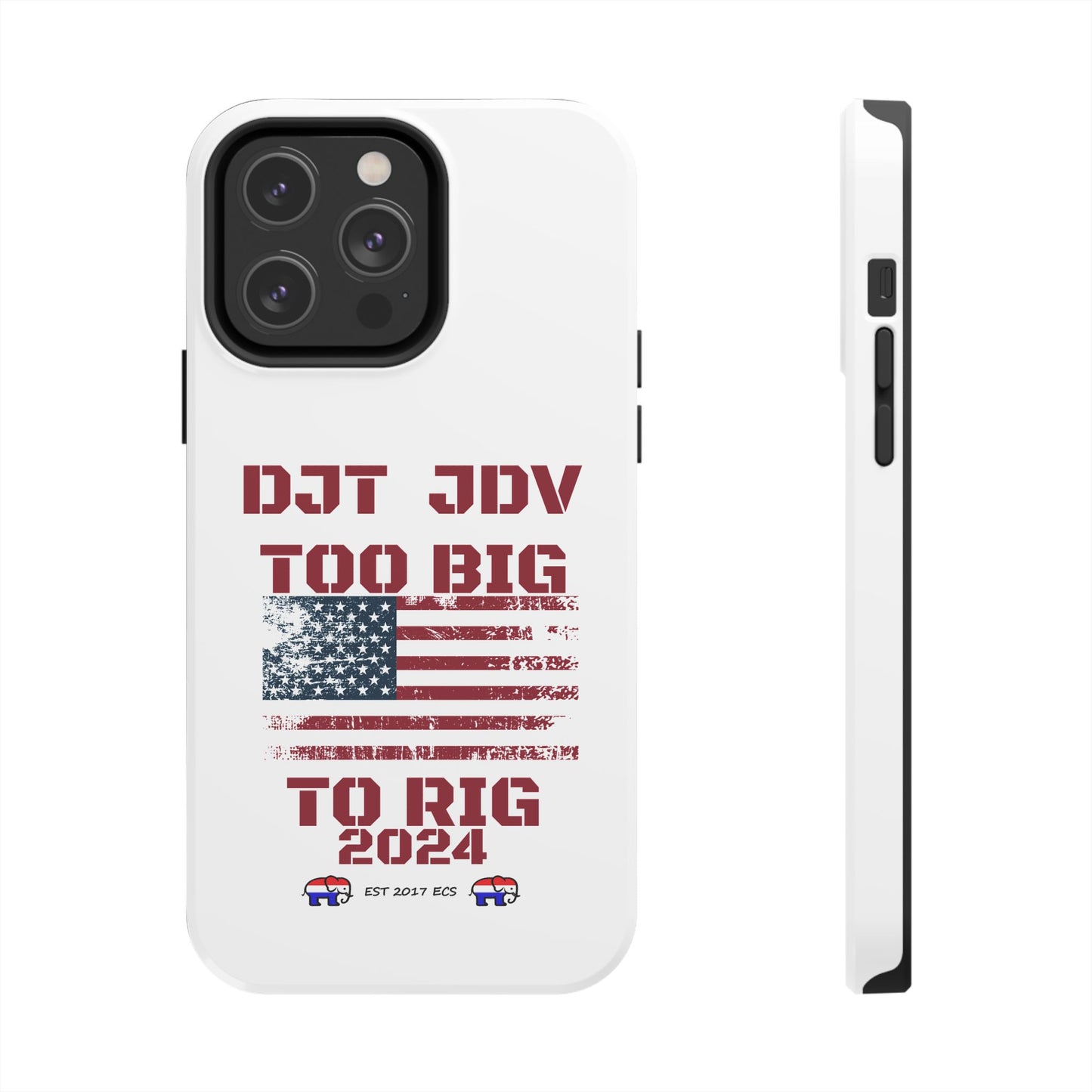 Patriotic Tough Phone Case - DJT JDV Too Big to Rig 2024