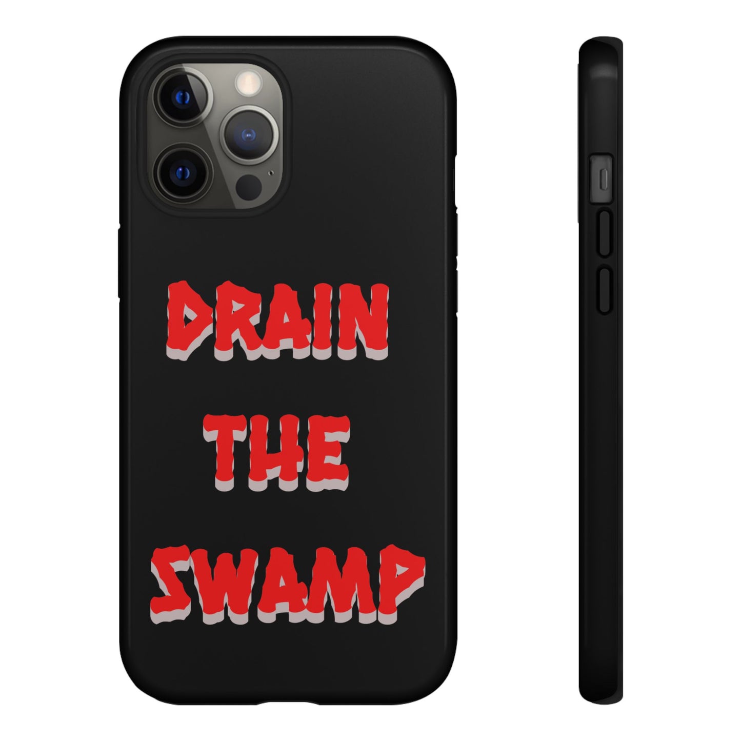 Drain the Swamp Tough Phone Case - Bold Statement Accessory