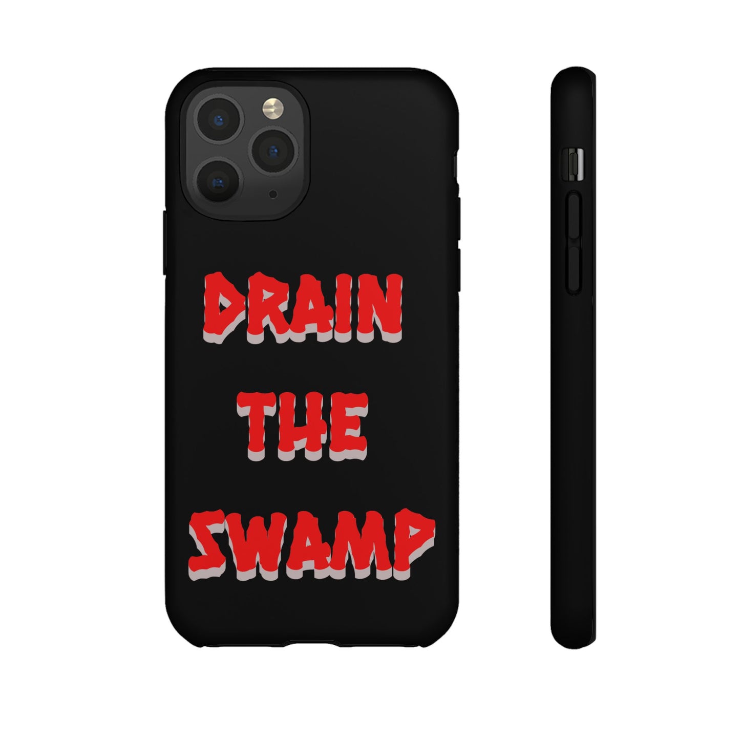 Drain the Swamp Tough Phone Case - Bold Statement Accessory