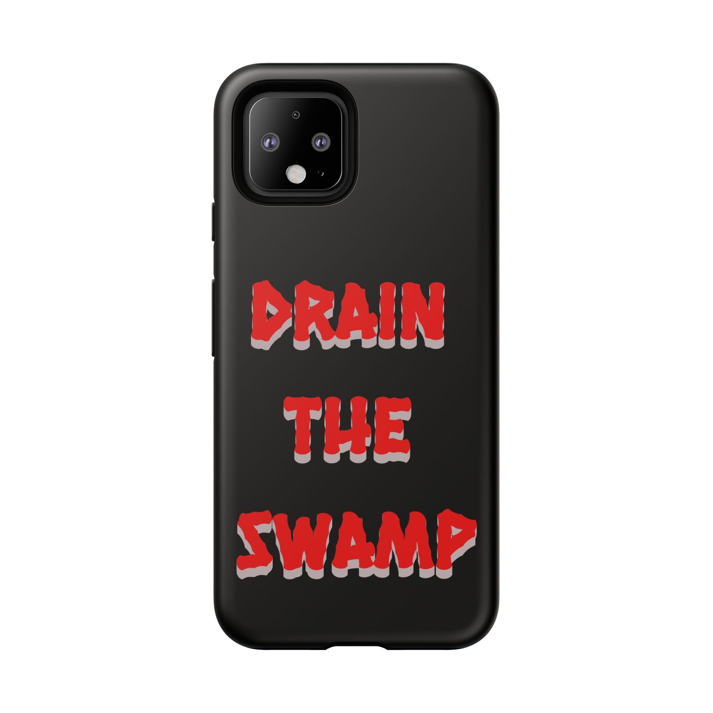 Drain the Swamp Tough Phone Case - Bold Statement Accessory